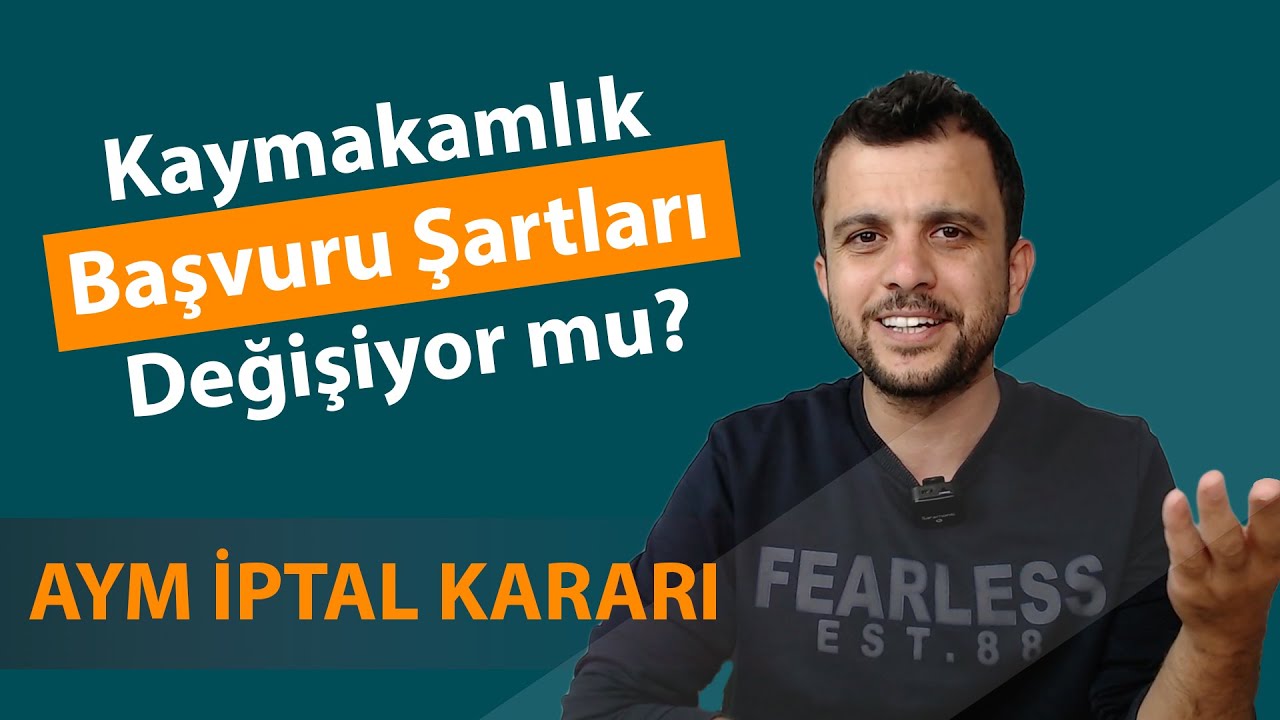 KAYMAKAMLIK Başvuru şartları DEĞİŞİYOR mu? - AYM Başvuru koşullarını İPTAL etti...!!!