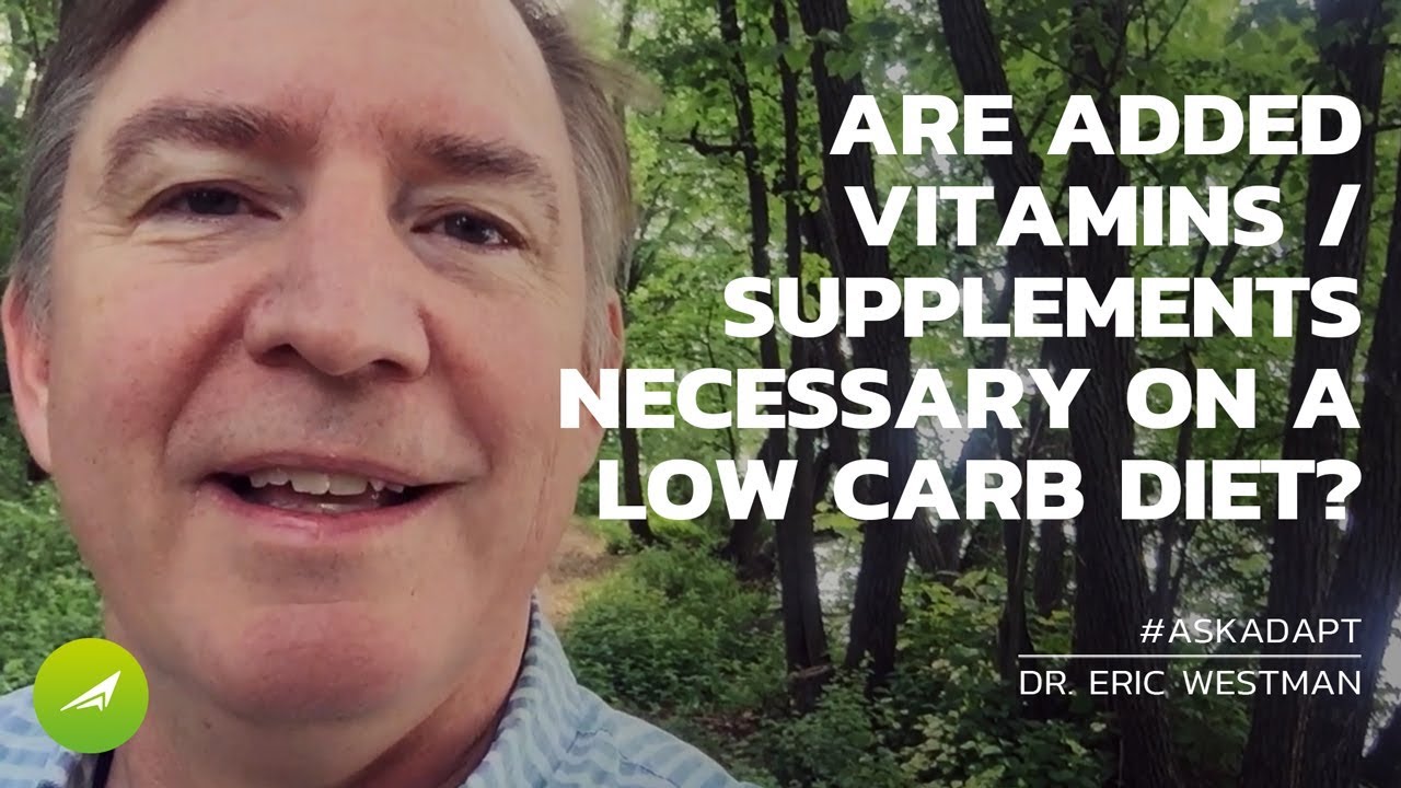 Are Supplements Or Vitamins Needed On a Low Carb Diet? &mdash; Dr. Eric Westman