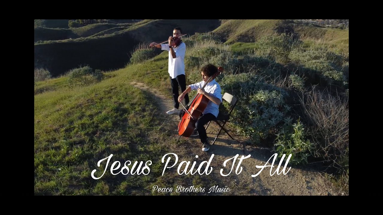 Jesus Paid It All - Peace Brothers Music