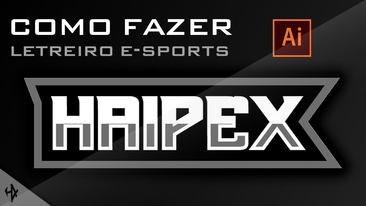 TUTORIAL COMO FAZER LETREIRO ESTILO E-SPORTS NO ADOBE ILLUSTRATOR - Haipex design
