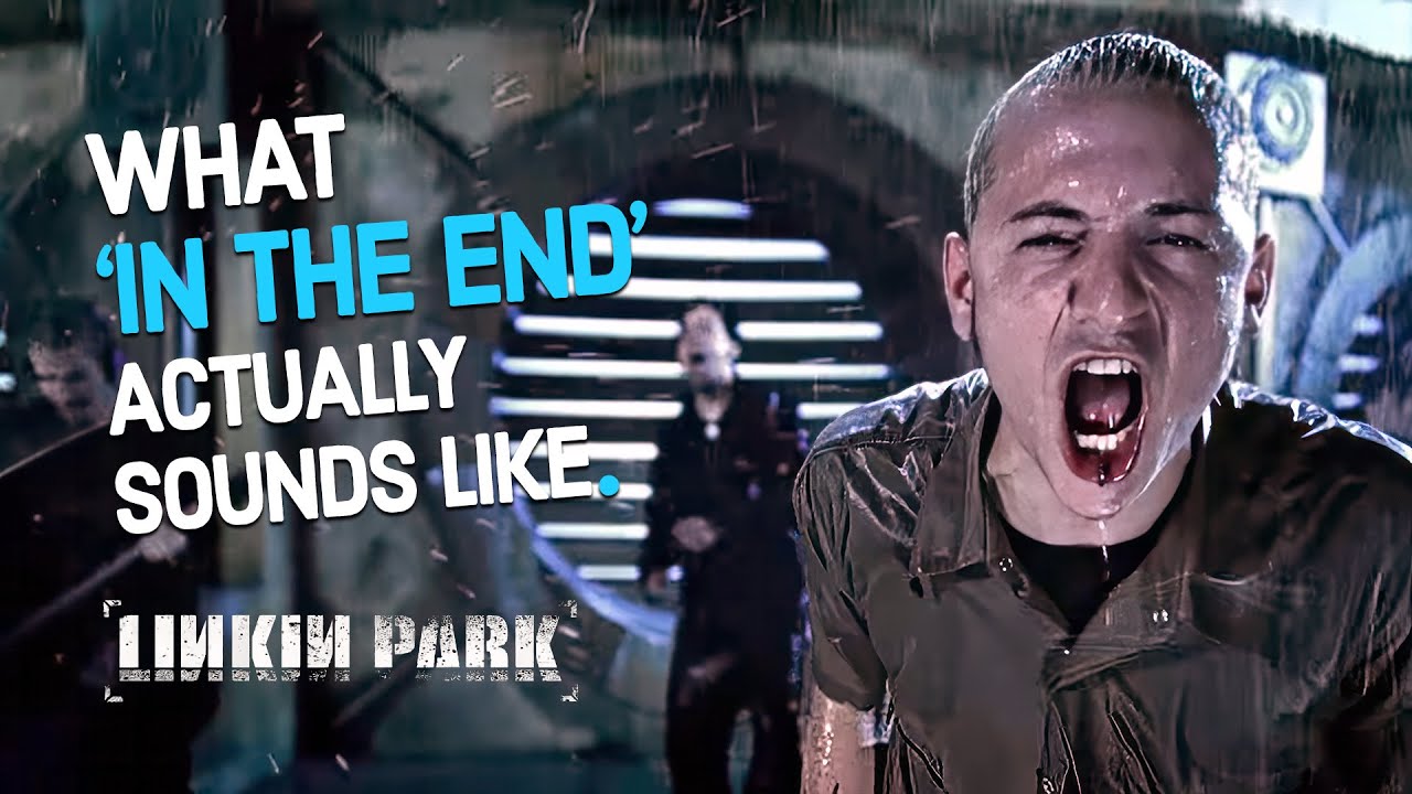 What 'In The End' by Linkin Park Actually Sounds Like