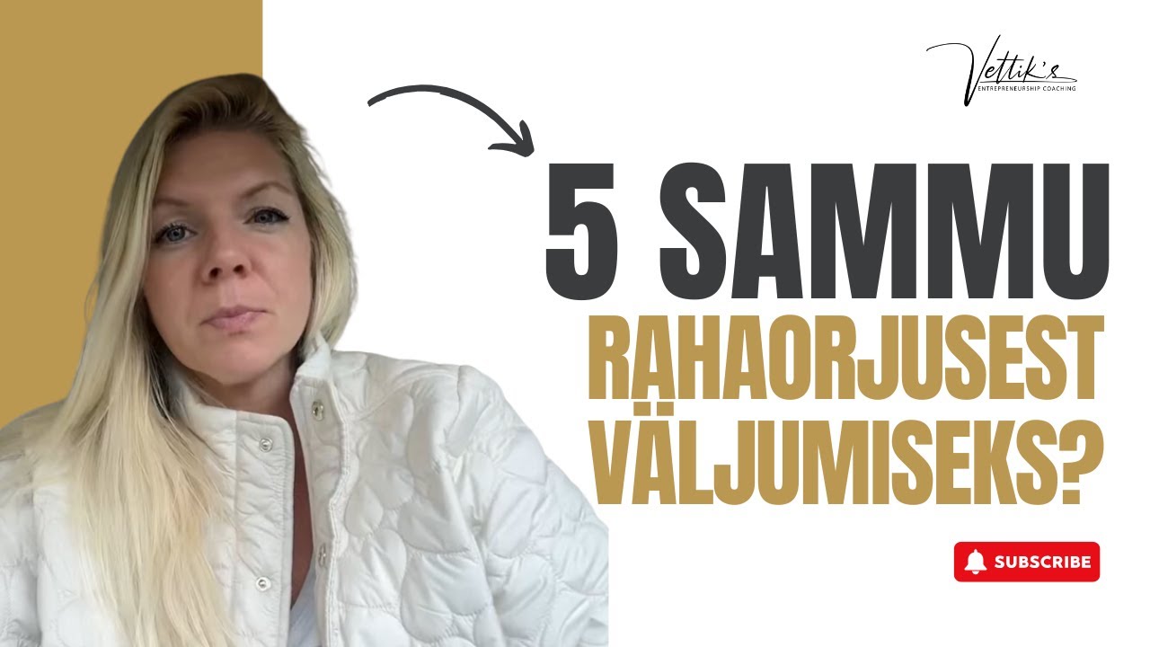 5 sammu rahaorjusest väljumiseks