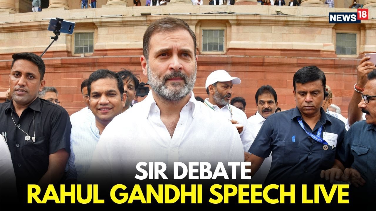 Rahul Gandhi LIVE in Lok Sabha | SIR Debate Heats Up in Parliament | Winter Session 2025-N18L