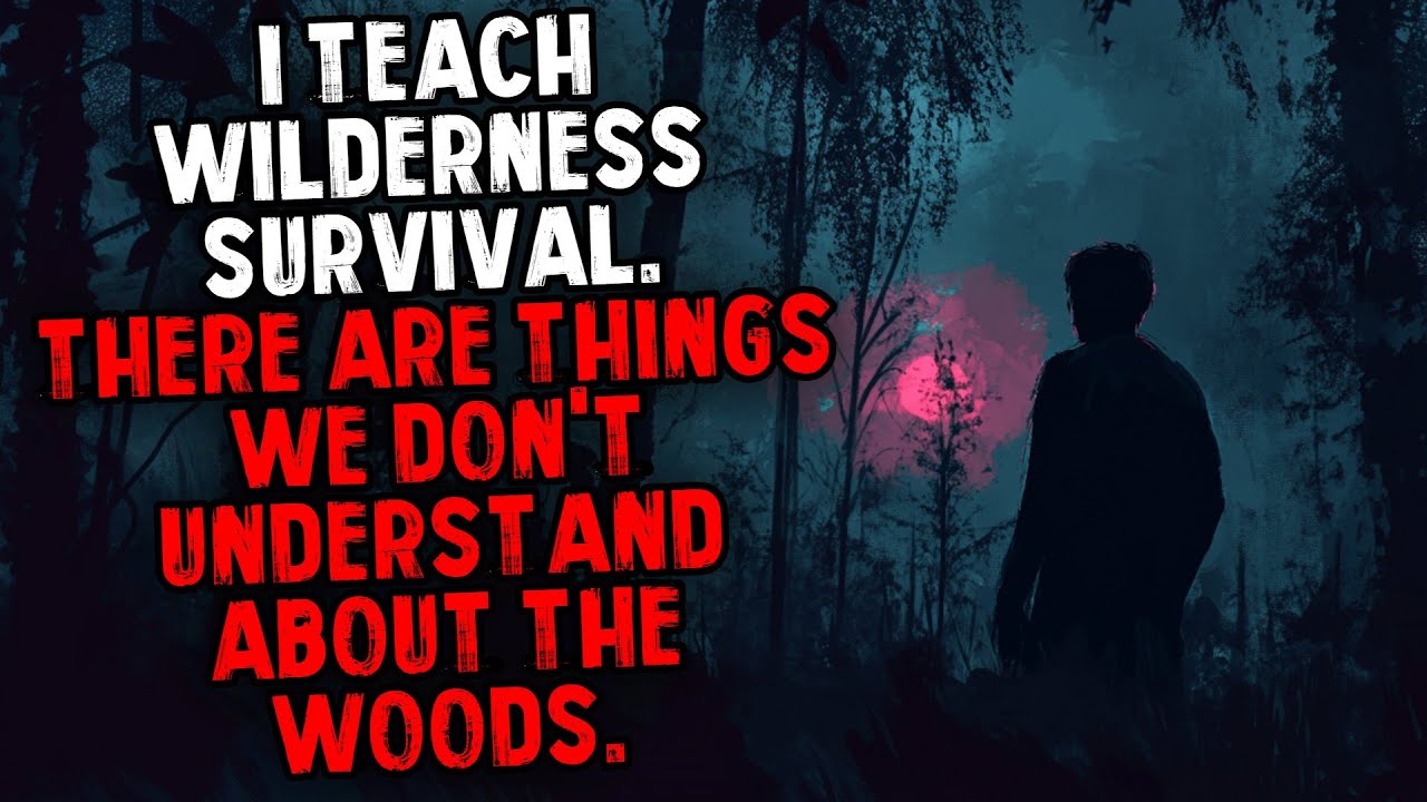 I Teach Wilderness Survival. There Are Things We Don't Understand About The Woods.