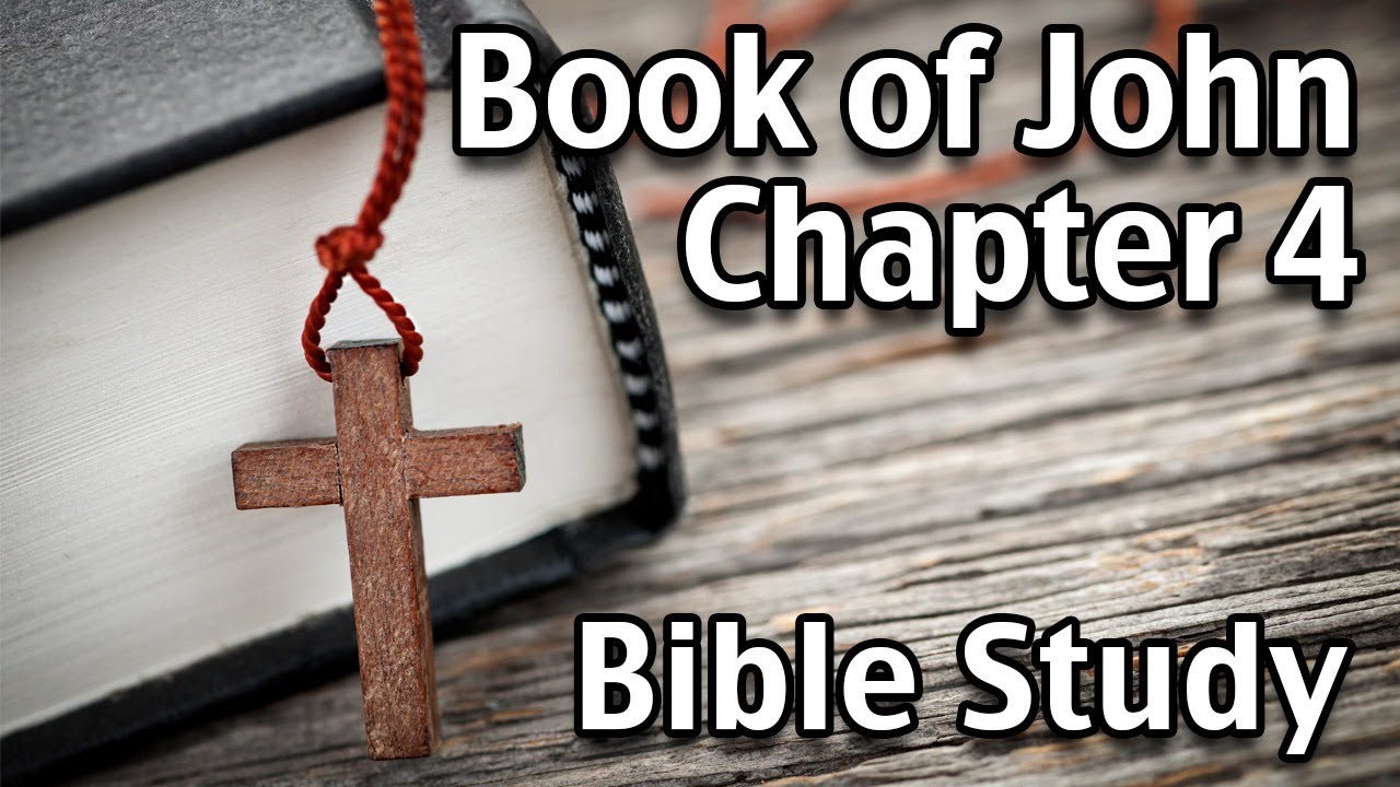Book Of John Chapter 4 Bible Study