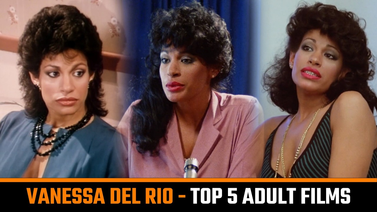 Top 5 Best Classic Adult Films featuring Vanessa del Rio