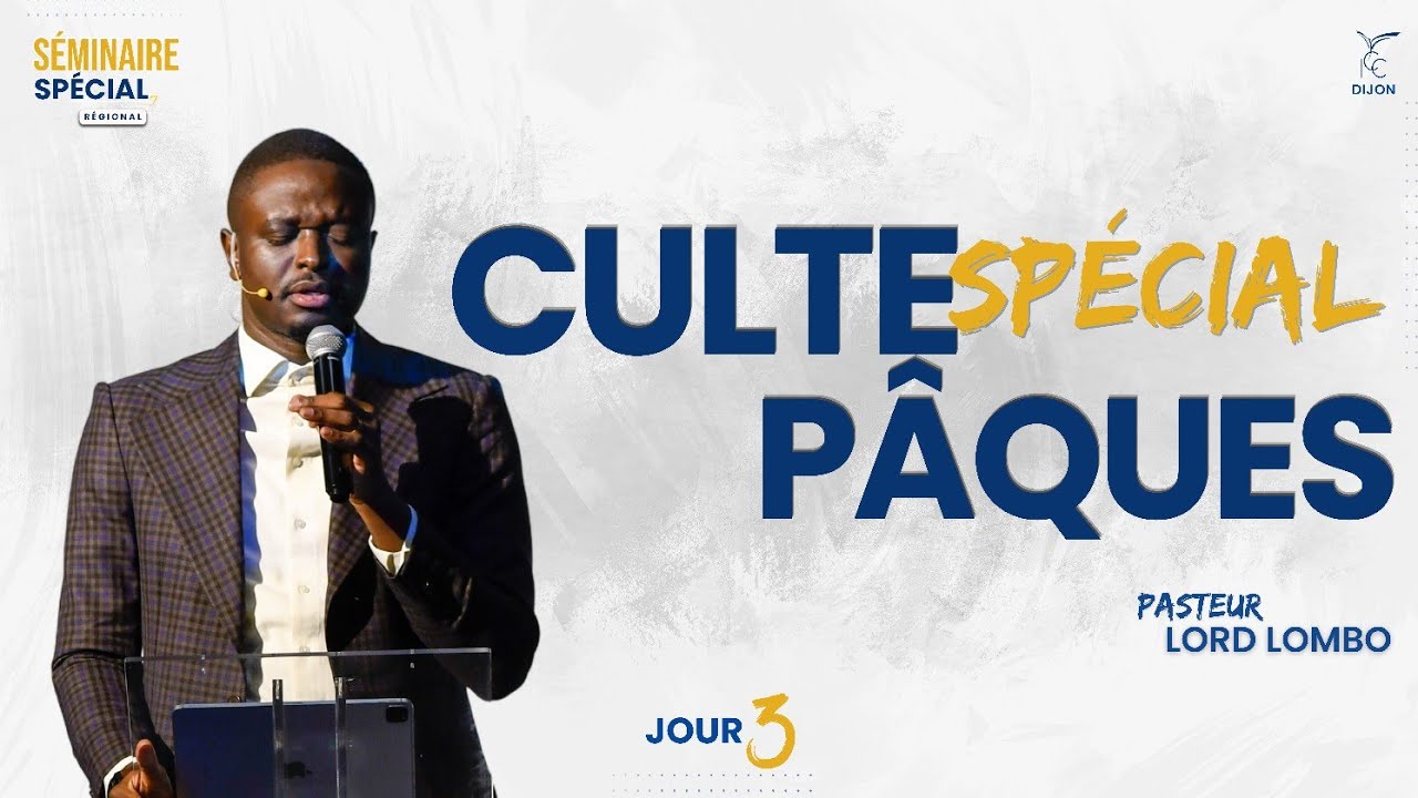 CULTE SPÉCIAL PÂQUES | JOUR 3 | Pasteur  Lord LOMBO