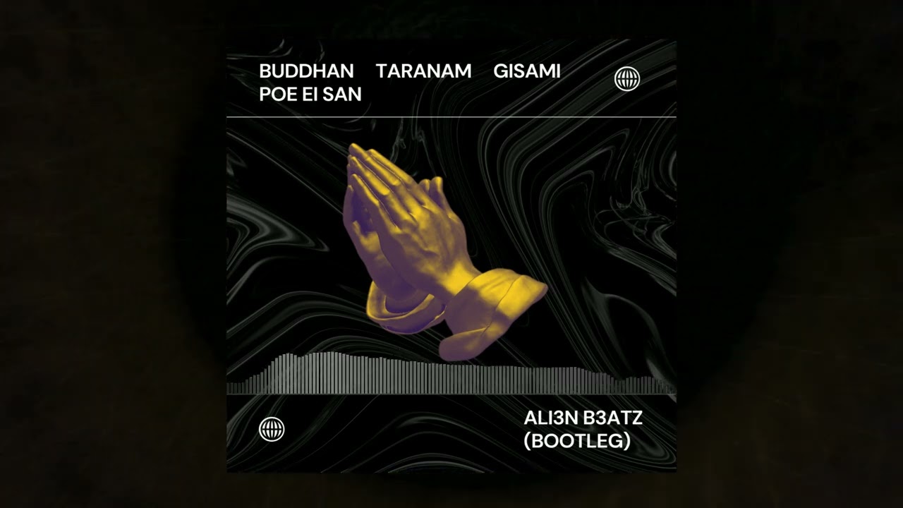POE EI SAN - BUDDHAN TARANAM GISAMI  (ALI3N B3ATZ) bootleg