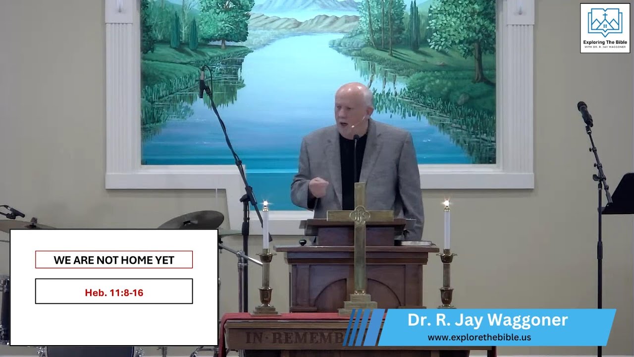 Not Home Yet - Dr.  R. Jay Waggoner - Plymouth Church Raleigh, NC - October 12, 2025
