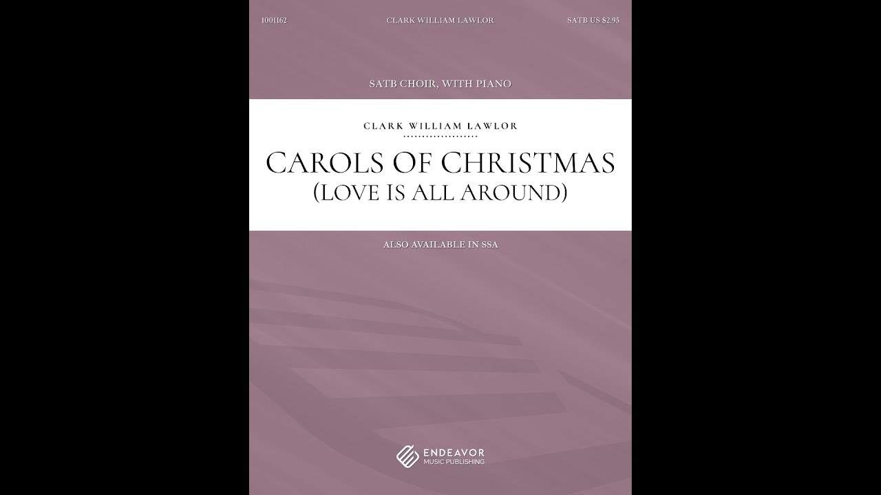 Carols of Christmas by Clark William Lawlor, for SATB Choir