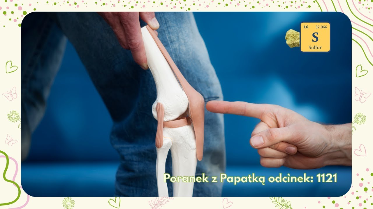 Siarka &ndash; pierwiastek biogenny w służbie staw&oacute;w i odporności [Poranek z Papatką #1121]