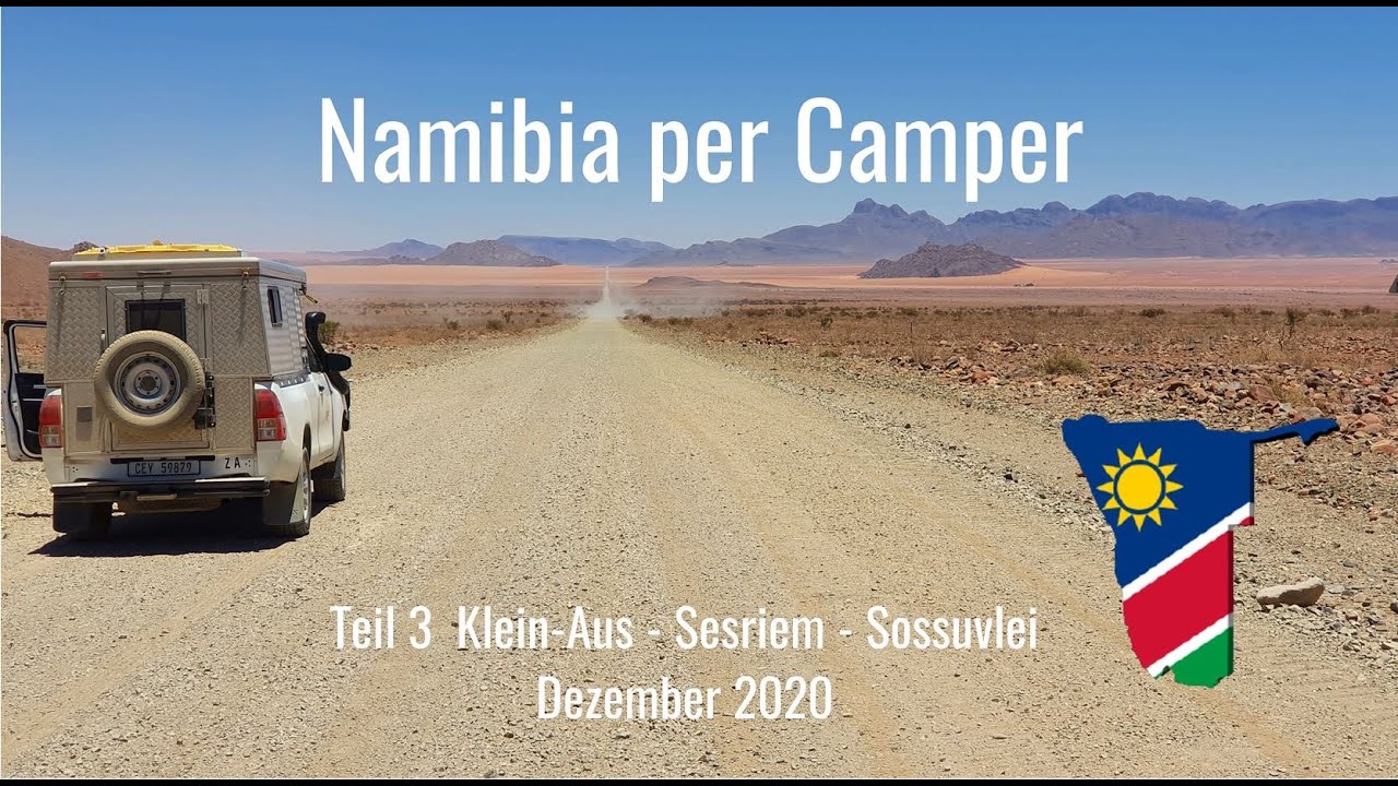 Teil 3 Namibia per Camper - von Klein-Aus Vista nach Sesriem-Sossusvlei