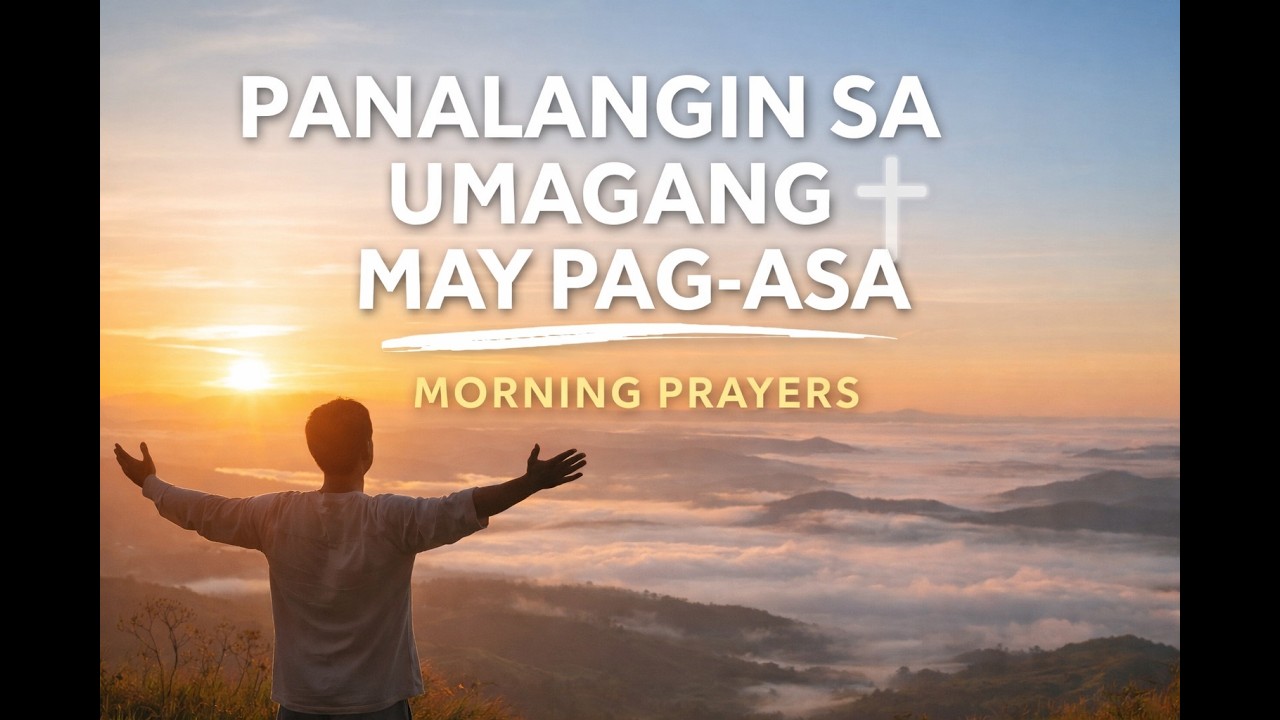 Morning Prayer Tagalog – Panalangin Para sa Pag-asa at Gabay