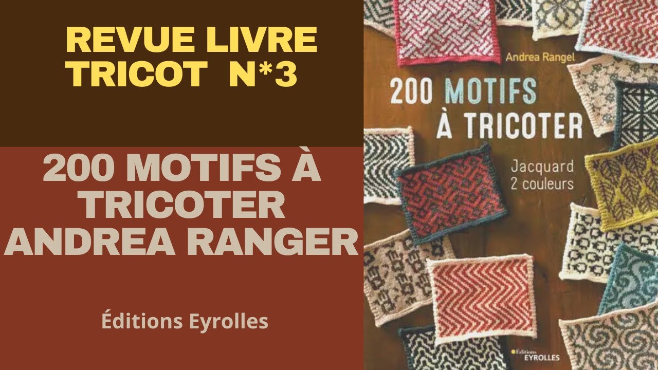 Revue livre tricot n*3 : 200 motifs à tricoter en jacquard 2 couleurs d’Andrea Ranger (Ed. Eyrolles)