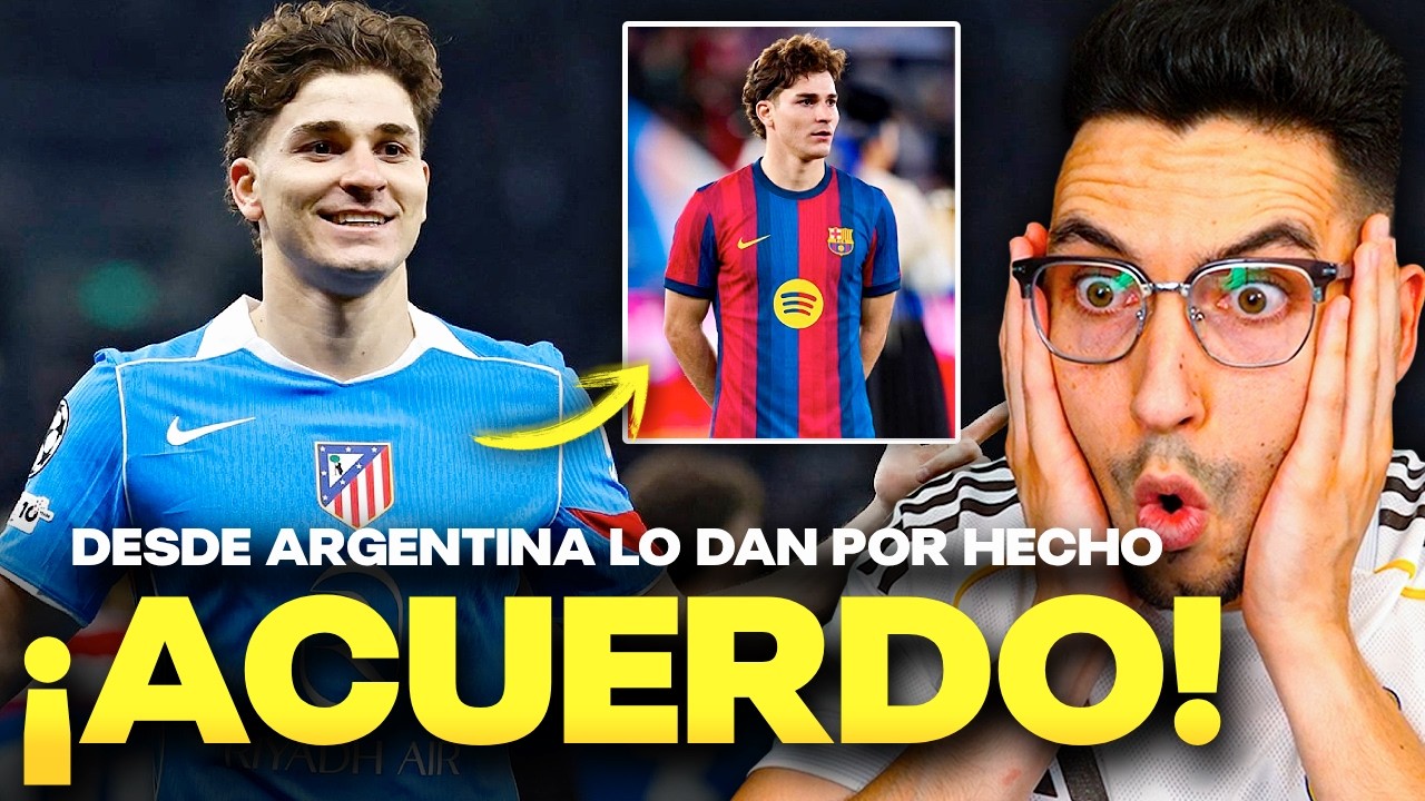 🚨&iexcl;ACUERDO CERRADO del BAR&Ccedil;A con JULI&Aacute;N &Aacute;LVAREZ! As&iacute; lo ASEGURAN