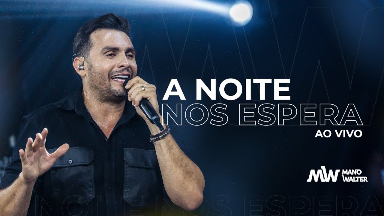 Mano Walter - A Noite nos Espera (Vídeo Oficial)