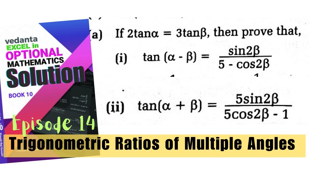Ep14 Если 2tanalpha=3tanbeta, то докажите, что: i) tan(alpha-beta)=Sin2beta/5-cos2beta ii) tan(al...
