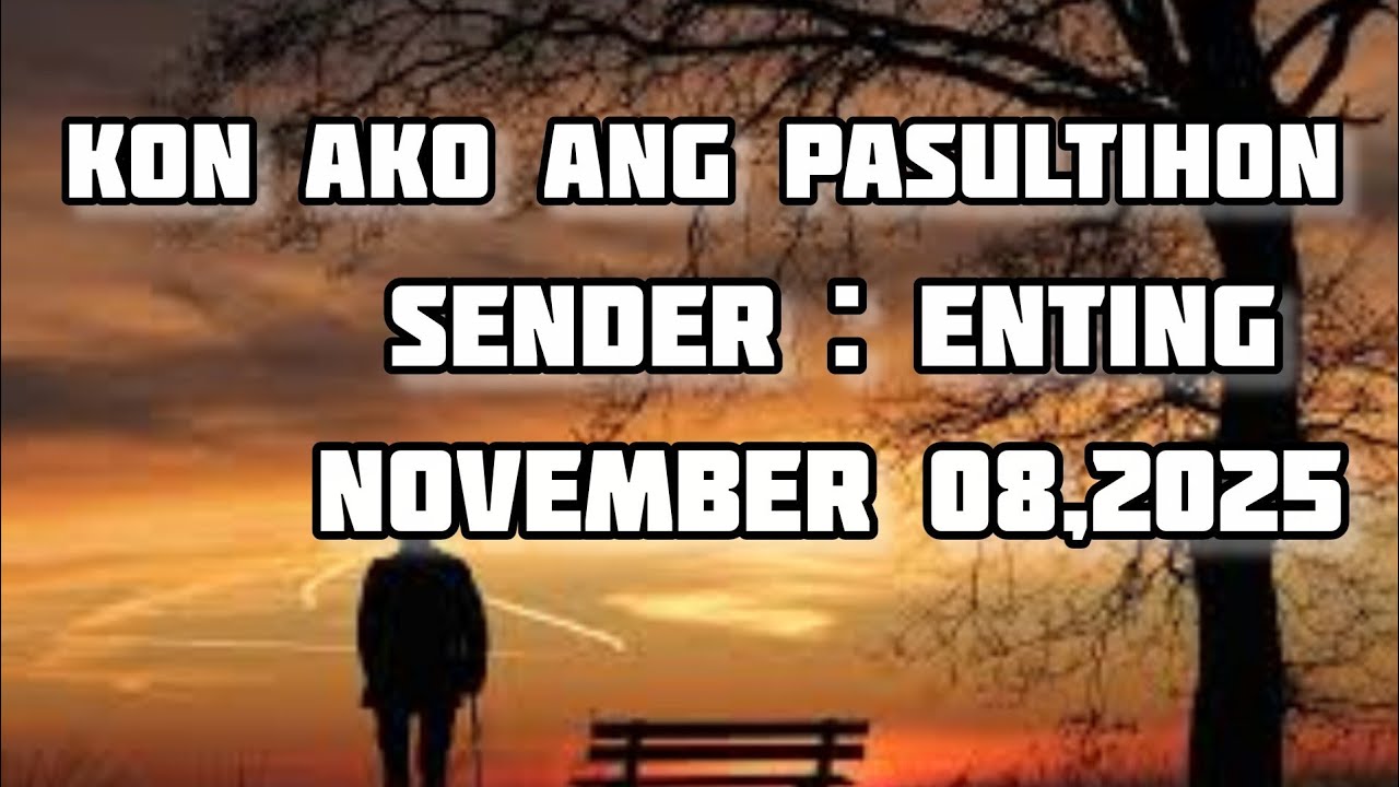 kon ako ang pasultihon sender Enting November 8 2025
