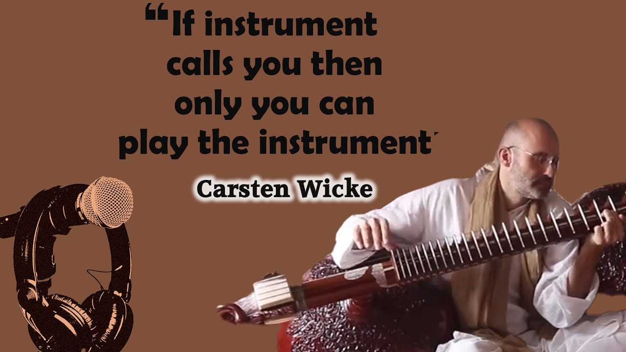 Carsten Wicke | Podcast Part 2 | Making of Rudra Veena | Indian Classical Music