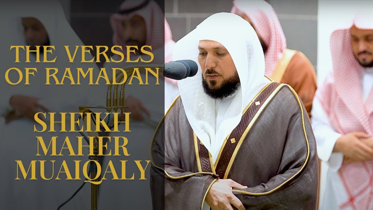 Verses of Ramadan | Sheikh Maher Muaiqaly
