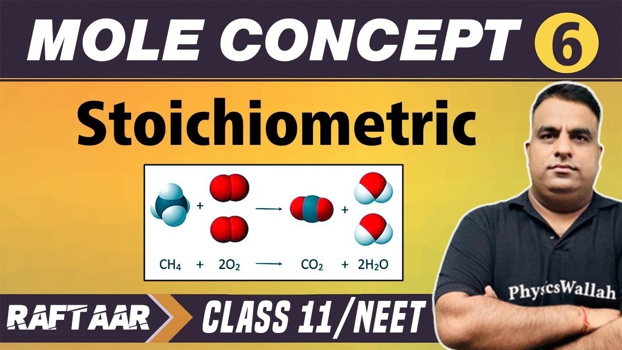 Mole Concepts 06 || Stoichiometric || Class 11/NEET || RAFTAAR