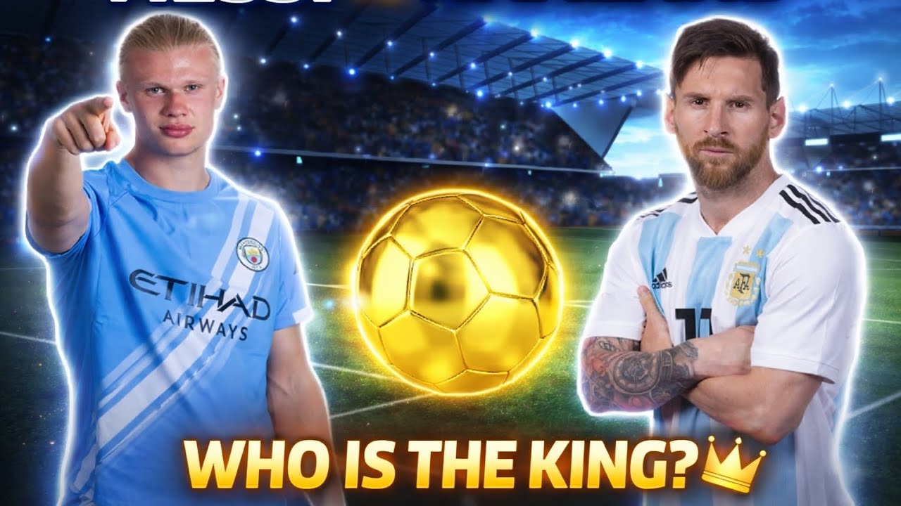 MESSI VS HAALAND _ Who is the real king 👑