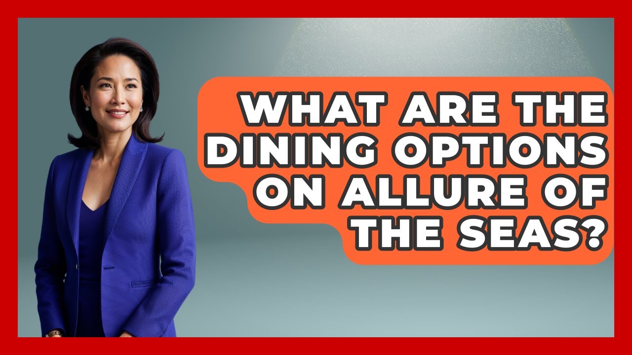 What Are The Dining Options On Allure Of The Seas? - The Rail and Cruise Experts