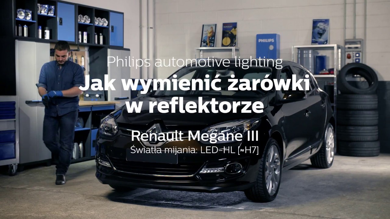 PHILIPS SEMINARIUM - Jak wymienić żarówki w Twoim samochodzie Renault Megane III na światła LED