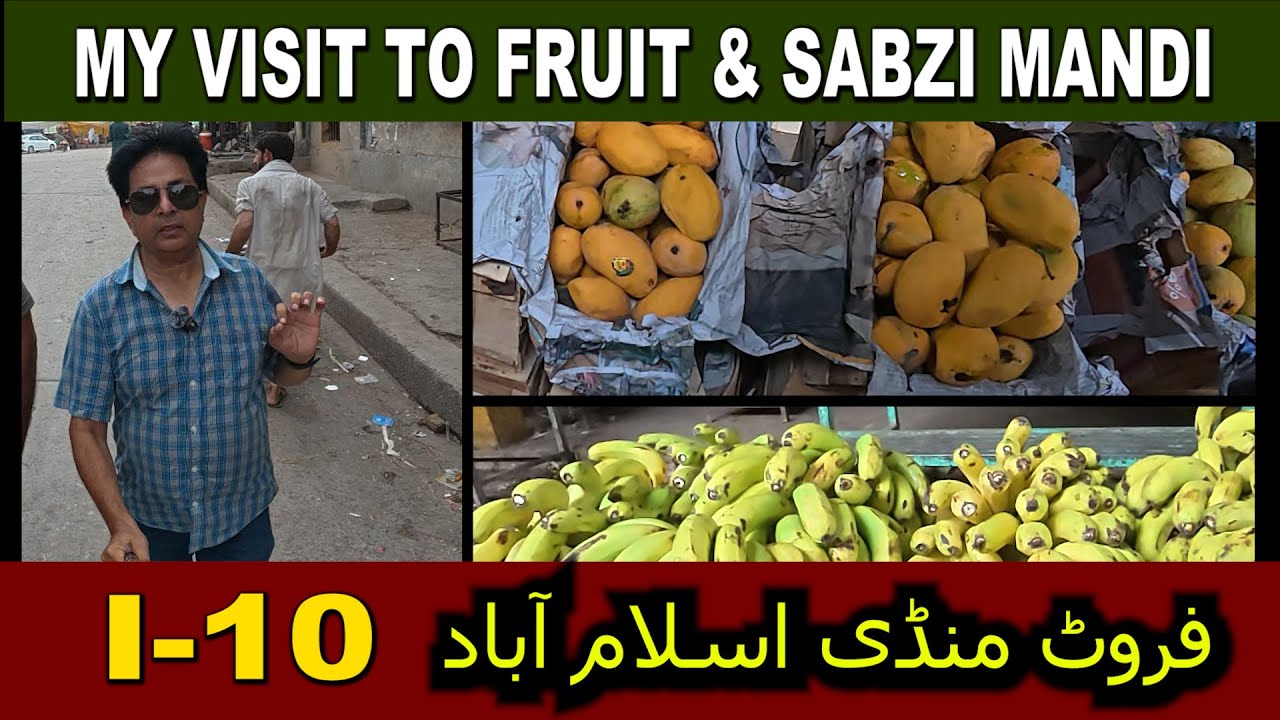 My Visit to Fruit & Sabzi Mandi I-10 Islamabad on 30th June 2025