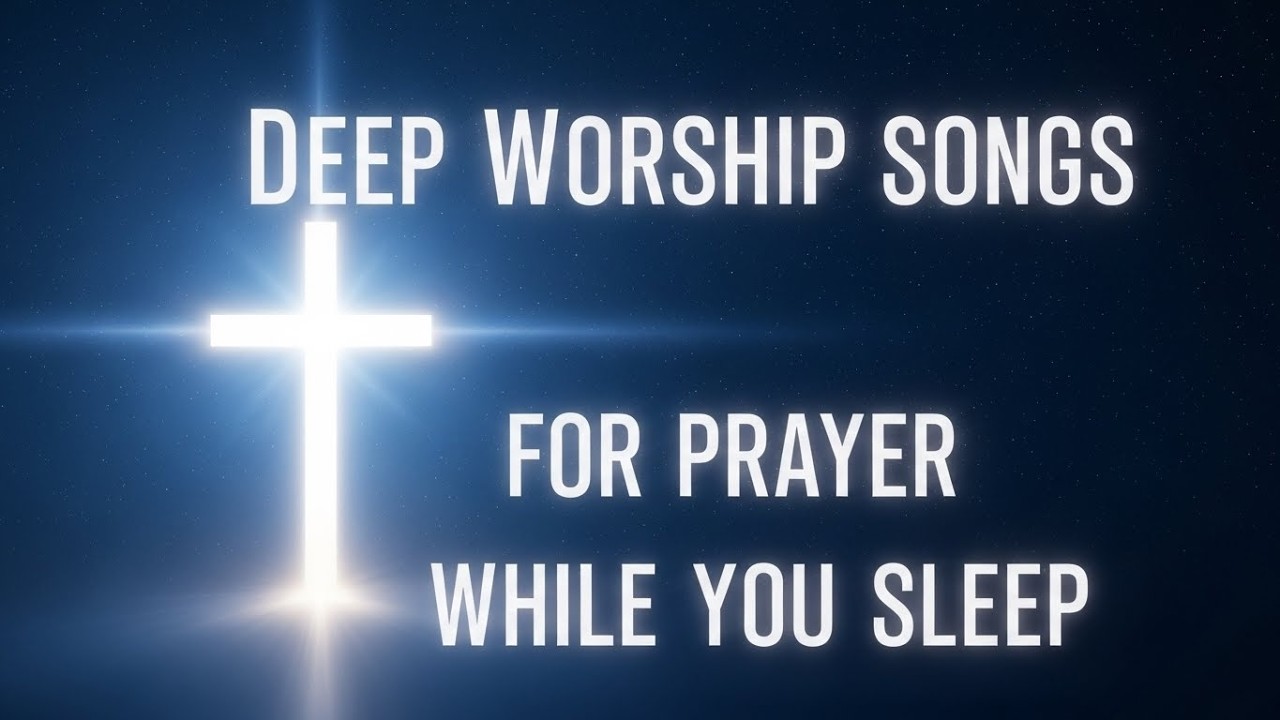 45 Minutes of Deep Christian Worship ✝️ | Peaceful Worship Songs | Prayer & Meditation