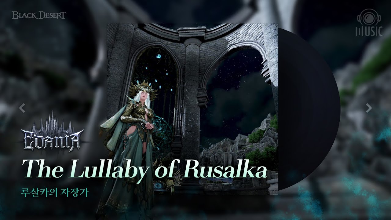 Black Desert OST Колыбельная Ино The Lullaby of Rusalka | Музыкальная тема Идании |PEARL ABYSS MUSIC