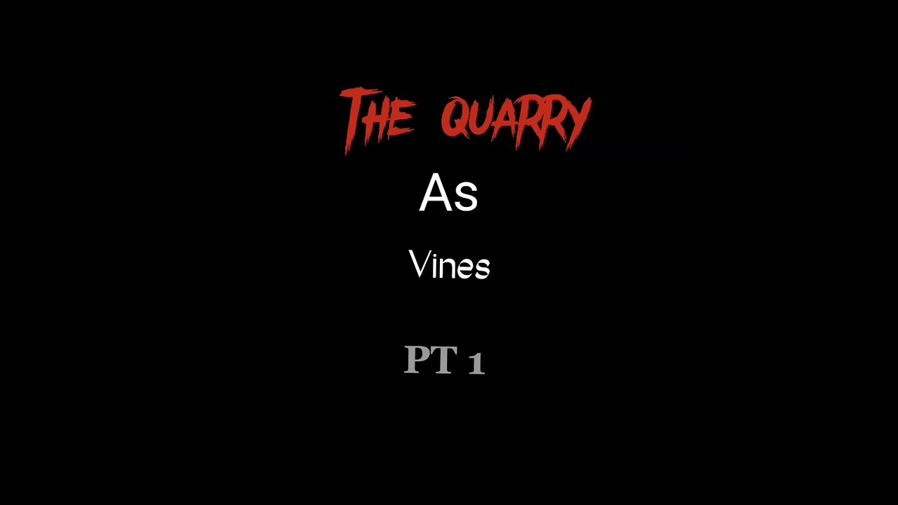 the quarry as vines!
