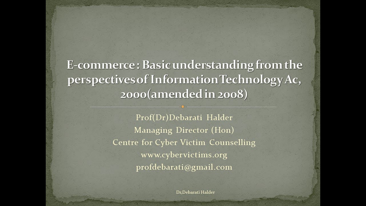 Lectures on  Conceptualizing E-commerce : Basic understandings as per Information technology Act,