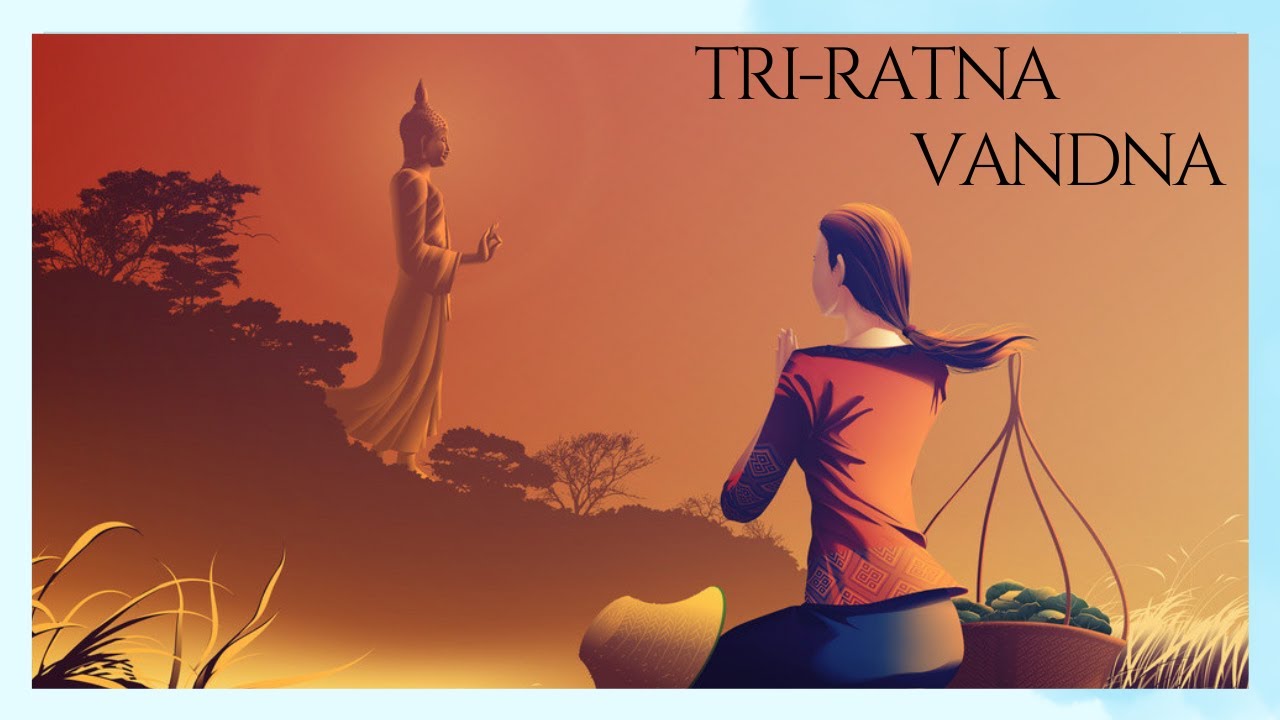 || त्रिरत्न वंदना || The Tiratana Vandana || Triple Gem ||