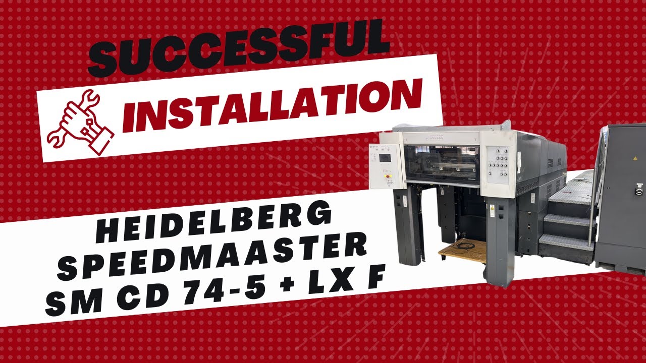 Another Successful Installation - Offset Press Heidelberg Speedmaster SM CD 74-5 + LX F