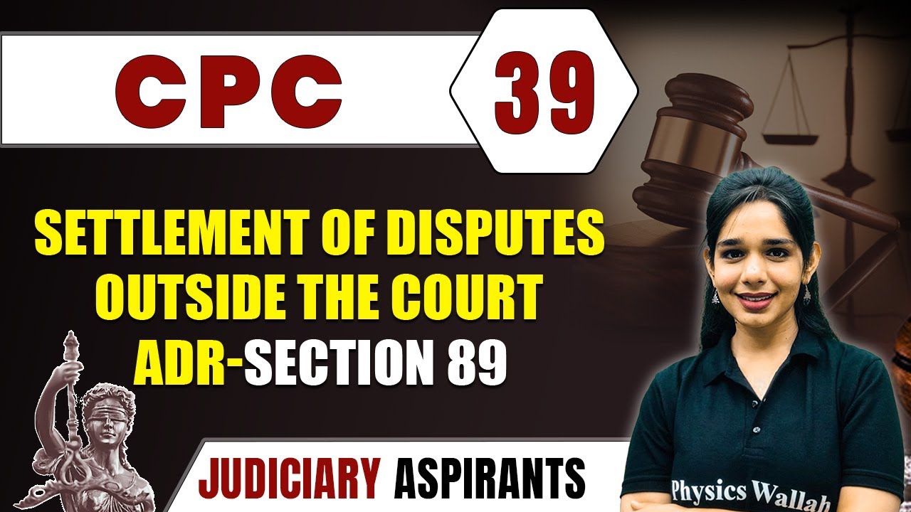 CPC 39 | Settlement Of Disputer Outside The Court-ADR-Section 89 | Major Law | CLAT, LLB