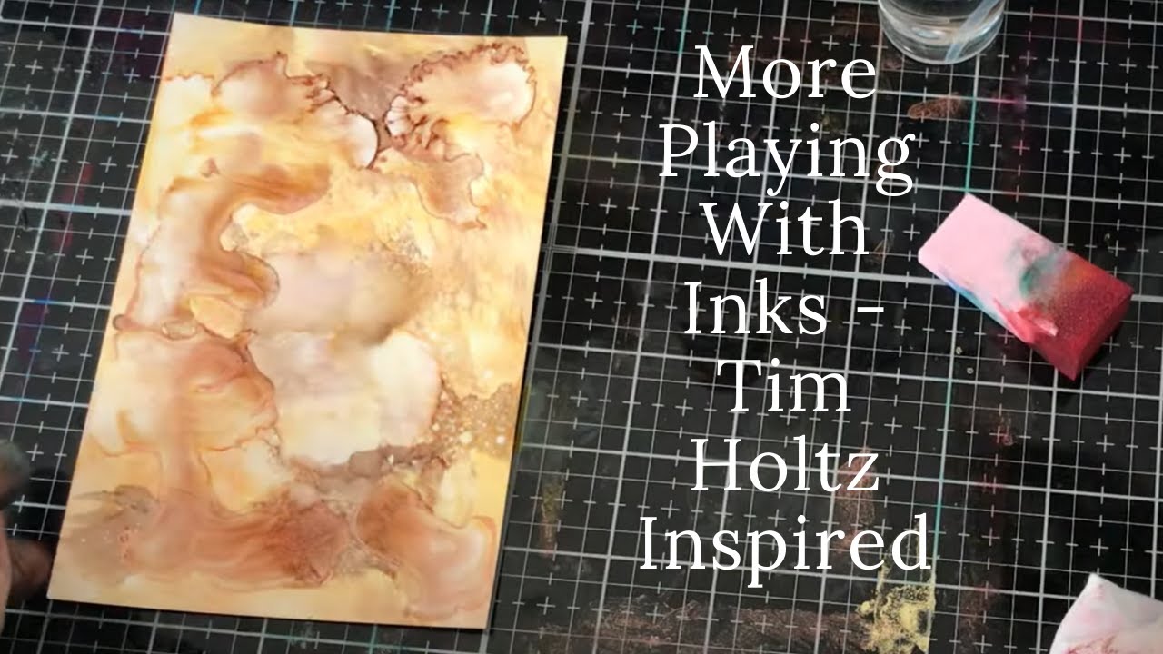 Tim Holtz Inspired - More Alcohol Ink Playing