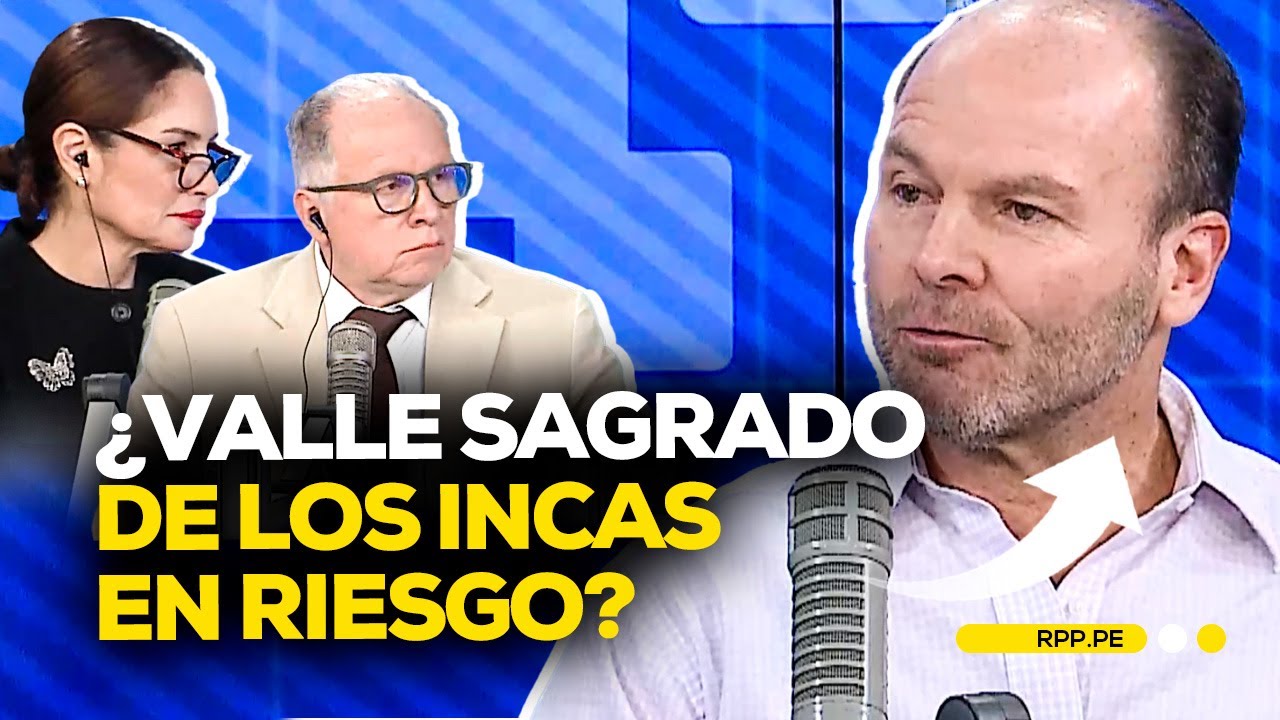 Valle Sagrado de los Incas en peligro por cambios en la zonificación #ADNRPP | ENTREVISTA