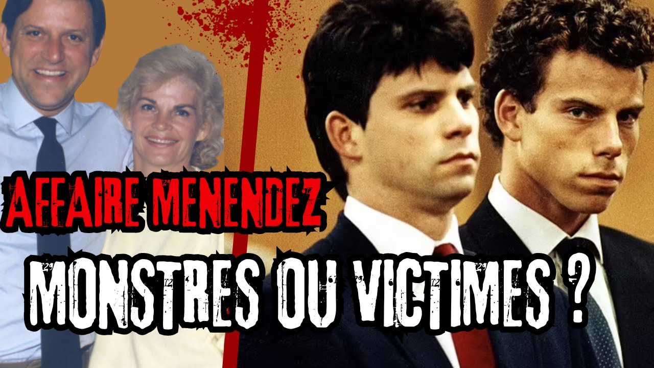 MONSTRES OU VICTIMES ? LES FRÈRES MENENDEZ