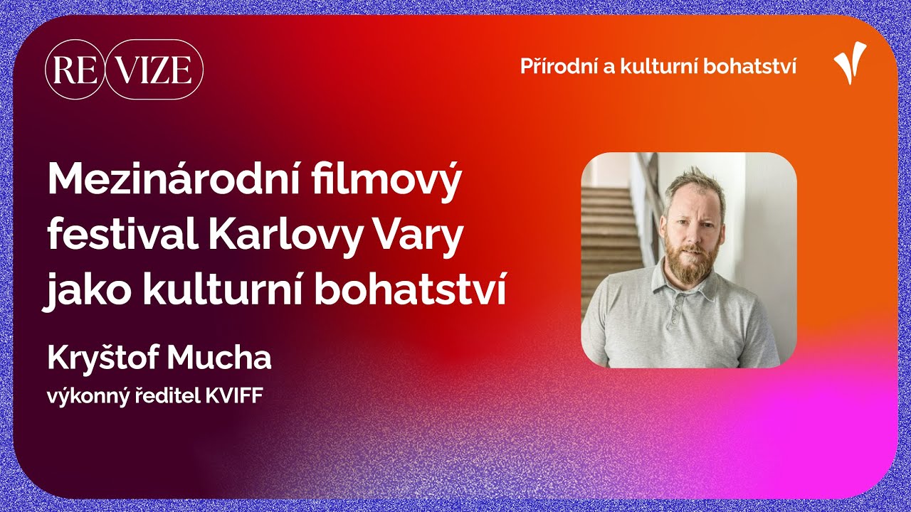 reVIZE – Kryštof Mucha – Mezinárodní filmový festival Karlovy Vary jako kulturní bohatství