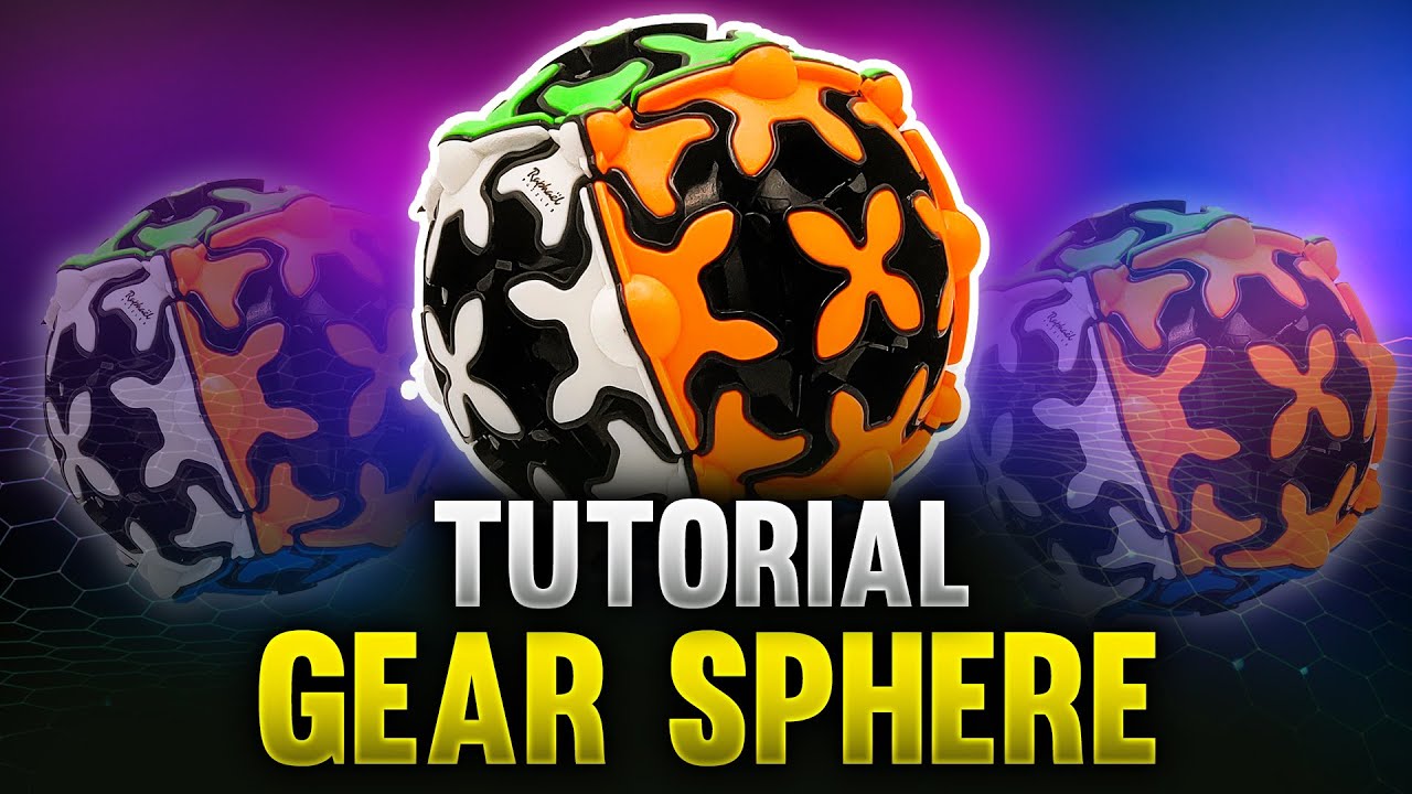 Resolver GEAR BALL | Tutorial al DETALLE, FÁCIL y CLARO