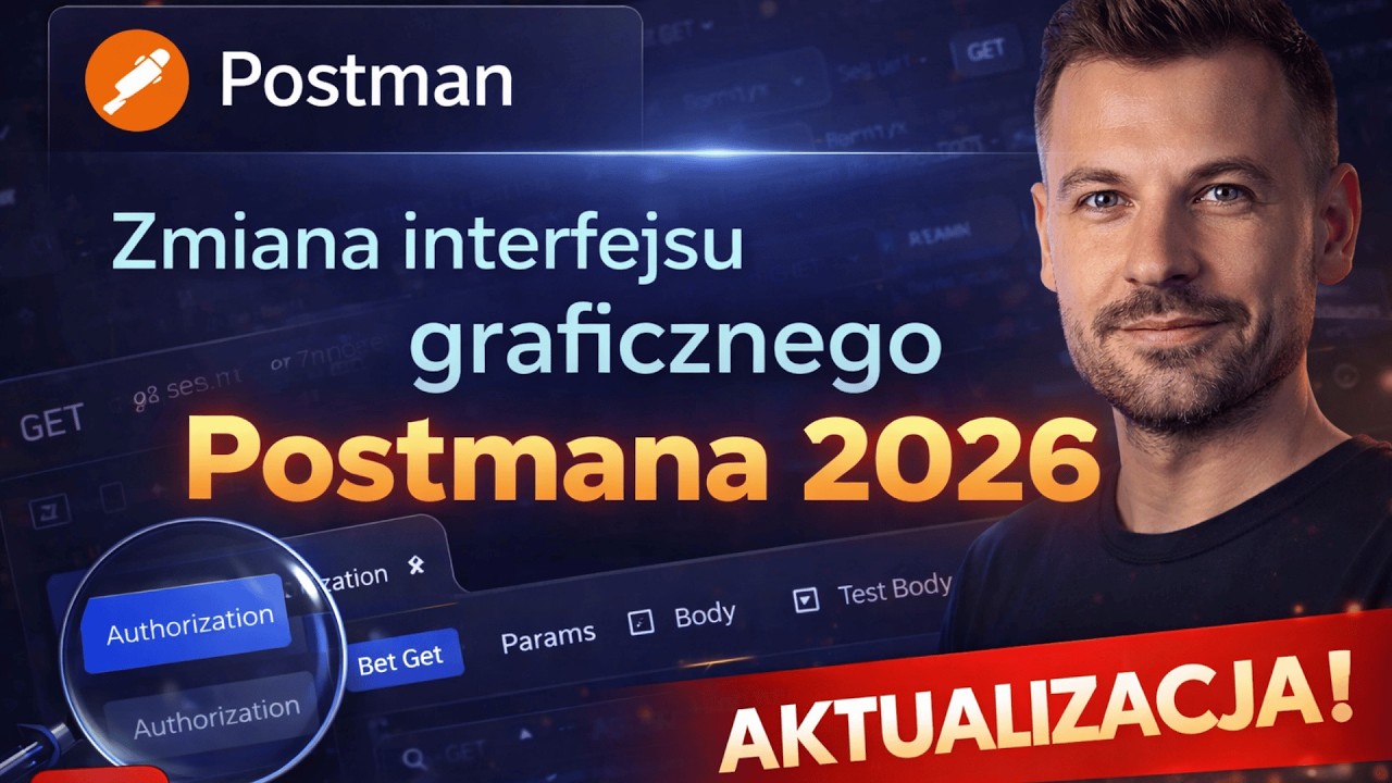 Postman 2026 – Co się zmieniło? Nowy interfejs w praktyce (AKTUALIZACJA)