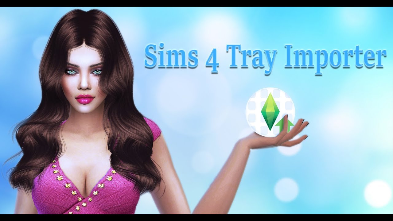 Sims 4 Tray Importer: Избавляемся от глючного контента в The Sims 4