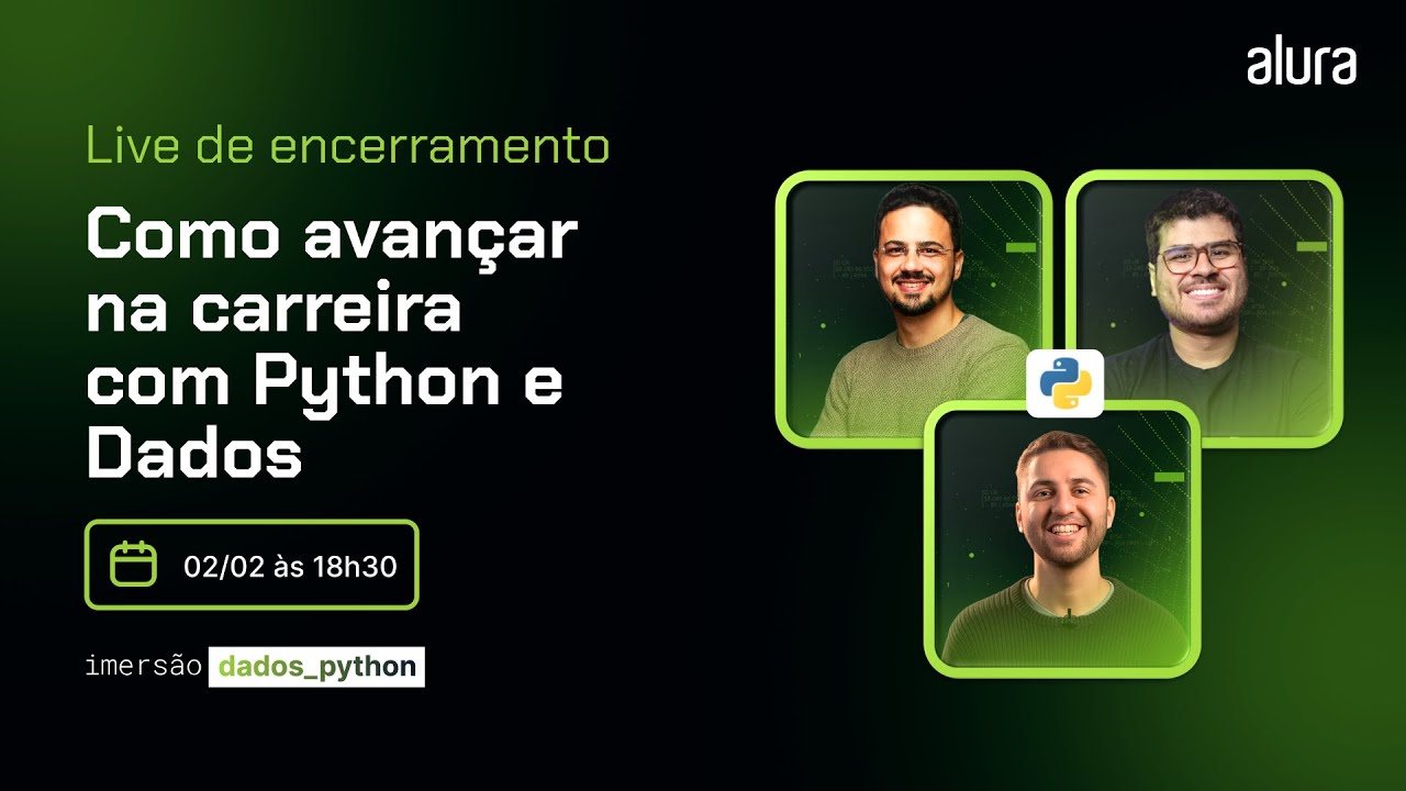 [Imersão Dados com Python] Live de encerramento: Como avançar na carreira com Python e Dados