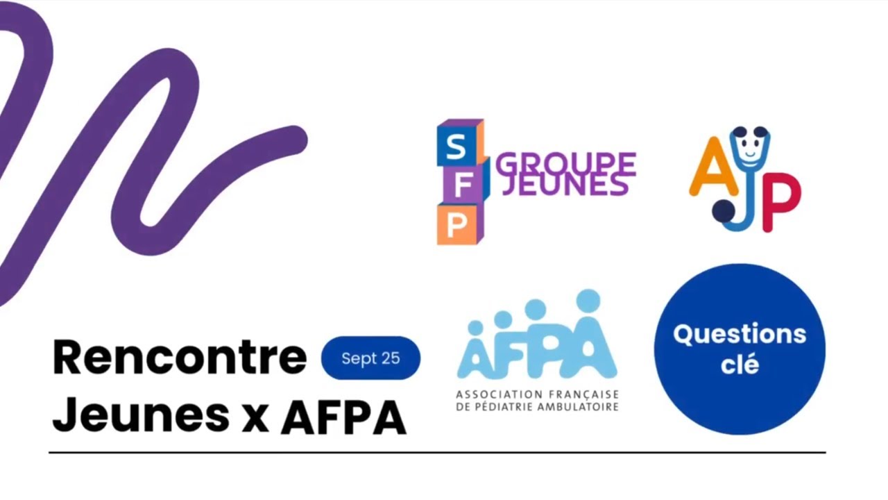 Replay Rencontre du Groupe Jeunes SFP, avec l'AFPA - Pédiatrie Libérale