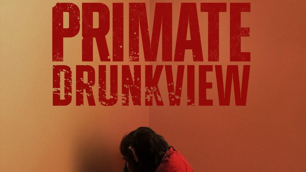 Drunkview: Примат