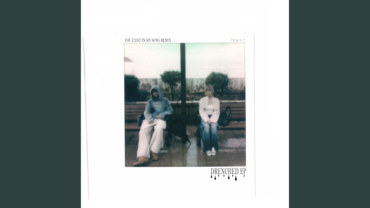 You Exist in my Song