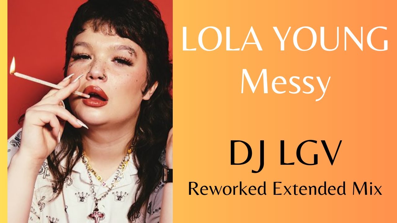 Lola Young - Messy (Dj Lgv Reworked Extended Mix 2024)