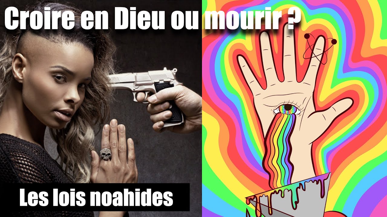 Croire en Dieu ou mourir ? Les lois noahides