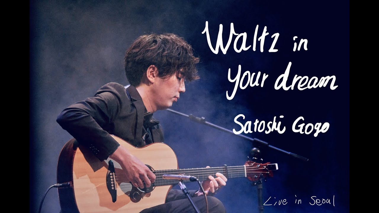 Waltz in Your Dream (Live in Seoul) / Satoshi Gogo
